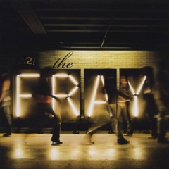 Never Say Never-The Fray