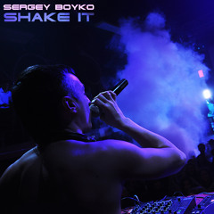 Sergey Boyko - Shake It (Original Mix)
