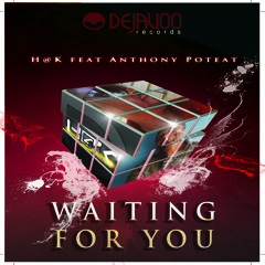 H@k feat. Anthony Poteat-Waiting for you(Dejavoo Records)(5 weeks  traxsourse  chart reached no 25)