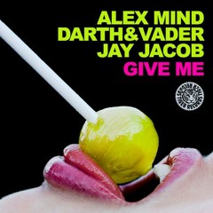 [OUT NOW ON TIGER REC] Alex Mind vs Darth&Vader - Give Me ft. Jay Jacob