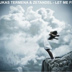 Lukas Termena & Zetandel - Let You Fly (Ajvas & DJ East Remix)