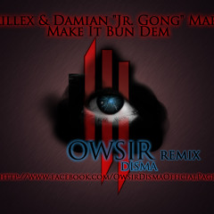Skrillex & Damian "Jr. Gong" Marley - Make It Bun Dem (OWSIR REMIX)