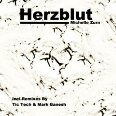 Michelle Zurn Herzblut (Mark Ganesh Remix) - (Verkannt Records) Cut-Version