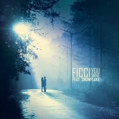 Ficci Feat. Snowflake - You Shine