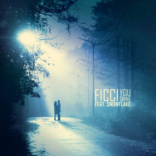 Ficci Feat. Snowflake - You Shine