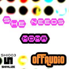 She Needs MDMA [Shivilize]