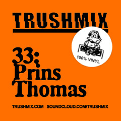 Trushmix 33: Prins Thomas