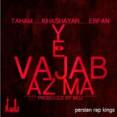 Taham Ft. Erfan and Khashayar - Ye Vajab az ma [persian rap kings]