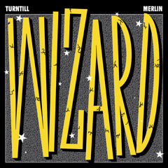 TURNTILL & MERLIN "Wizard" (TOSSES&VARVEZ Remix)