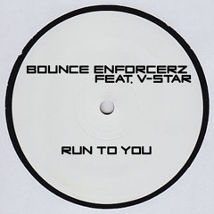 Bounce Enforcerz Ft V-Star - Run To You (Original Mix) Sample