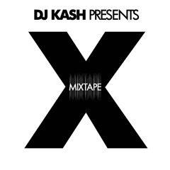 DJ Kash - MIXTAPE X