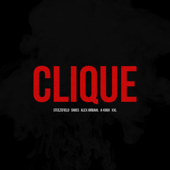 Clique Remix (Steezefield, Shoes, Alex Jordahl, A-Kogu & XXL)