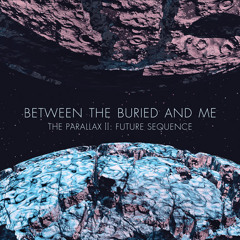 Between The Buried And Me- Lay Your Ghosts to Rest