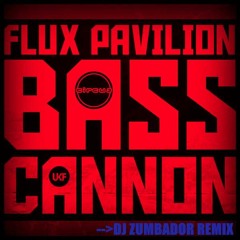 Bass Cannon (Zero Latitud Remix)