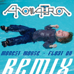 Float On - Modest Mouse feat. DMX (Anomatron Remix)