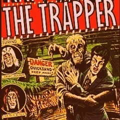 "THE TRAPPER"  (scratches by Petey Complex)