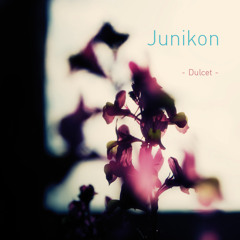 JUNIKON - Dulcet