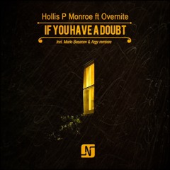 Hollis P Monroe ft Overnite - If You Have A Doubt (Mario Basanov, Argy Remixes) - Noir Music
