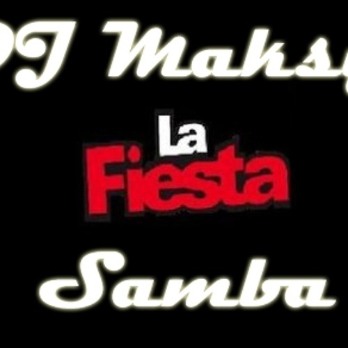 Dj Maksy - La Fiesta (Samba 51BPM)