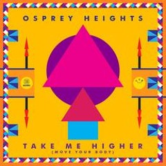 Osprey Heights - Take me higher (WellSaid & Rubberteeth remix) YESYES RECORDS