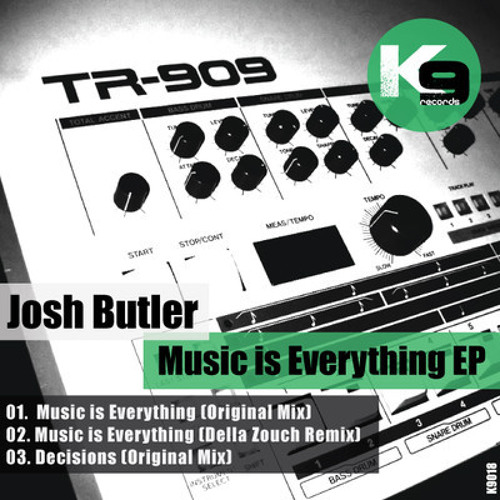 Josh Butler - Music is everything (Forever) [K9 Records]