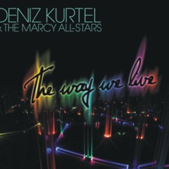 Radio X Album Der Woche:  Deniz Kurtel - The Way We Live
