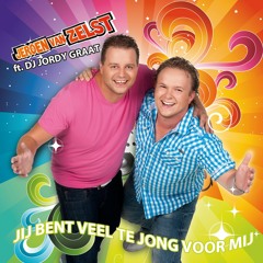 Jeroen van Zelst ft. DJ Jordy Graat - Jij bent veel te jong voor mij