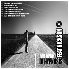 DJ Hypnosis Feat. Nickson - Far Away (Lilac Jeans SciFi Vocal Remix)