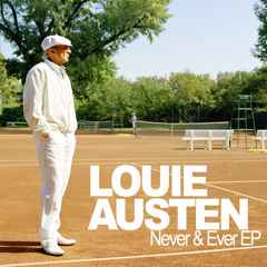 Louie Austen - "Never & Ever (Robosonic Remix)"