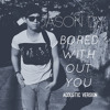 Bored Without You Jason Dy Debut Single Now On Itunes Mp3