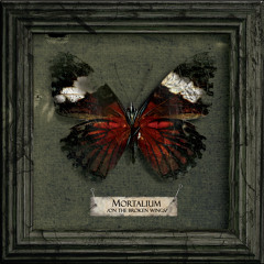 01 Mortalium - On the broken wings