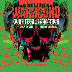 RUFF 15 - GORE TECH & LLAMATRON - Warhound Ep (!!OUT NOW!!)
