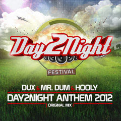 Dux & Mr.Dum & Hooly - Day 2 Night Anthem 2012 (Original Mix)