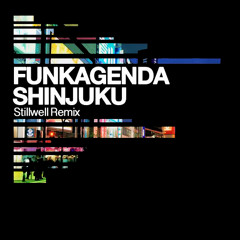 Funkagenda - Shinjuku (Stillwell Remix)