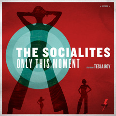 The Socialites feat. Tesla Boy - Only This Moment (KLar&PF Mix) [Preview]