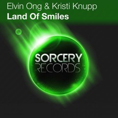 Elvin Ong & Kristi Knupp - Land Of Smiles (MKT Vibe Mix) [Sorcery Records]