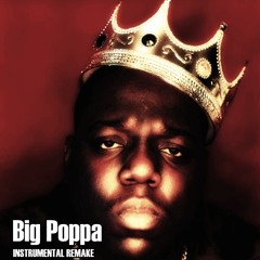 Notorious BIG - Big Poppa (Instrumental Remake)