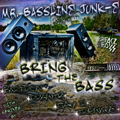 Mr. Bassline Junk-E - Bring The Bass (Tripwave Remix) *out now on breakz r boss records*