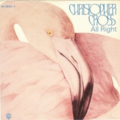 Christopher Cross - All Right (Morganik Soul Against All Odds Edit)