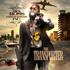 Rick Ross "The Transporter" Feat Ebony Love