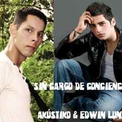 Cargo De Conciencia - Akústiko & Edwin Luna