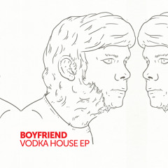 Boyfriend - Vodka House [Out on DIABLUMA SOUND - 09.25]