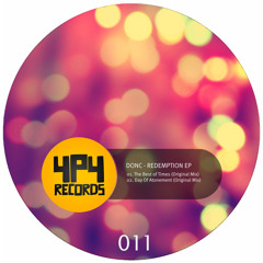 Donc-The Best Of Times(Original Mix)Redemtion EP[4P4011/4P4Records] OUT NOW!