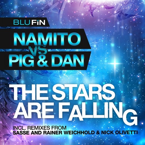 Namito vs Pig & Dan - The Stars Are Falling (Rainer Weichhold & Nick Olivetti Remix) (snippet)