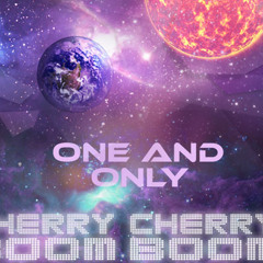 Cherry Cherry Boom Boom - One & Only (D-wayne Remix)