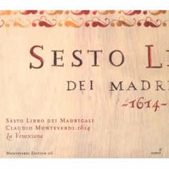 Claudio Monteverdi / Sesto Libro dei Madrigali / Dunque, amate religuie (fragment)