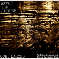 Ochu Laross - After The Rain (Slick-B Remix)