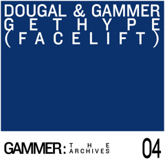 Dougal & Gammer - Get Hype (Face Lift)