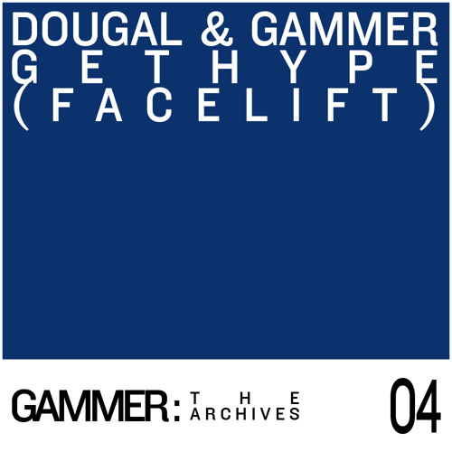 Dougal & Gammer - Get Hype (Face Lift)