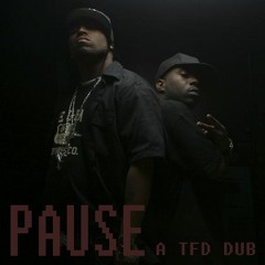 Frank-N-Dank - Pause (A TFD Dub)
